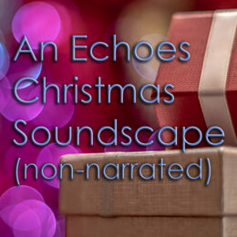 An Echoes Christmas Soundscape