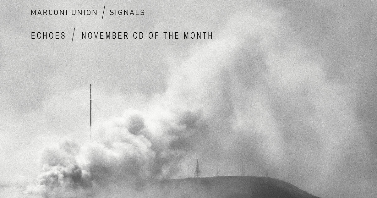 Echoes November 2021 CD of the Month: Marconi Union – Echoes