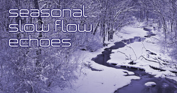 Seasonal Slow Flow Echoes