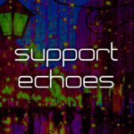 Support Echoes