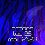 Echoes Top 25 - May 2023