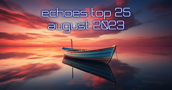 Echoes Top 25 - August 2023